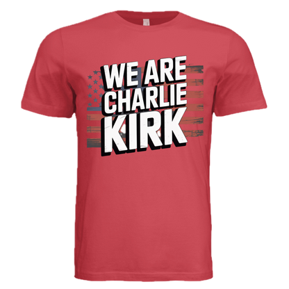 🇺🇸 WE ARE CHARLIE KIRK – Bold Patriot Graphic Tee